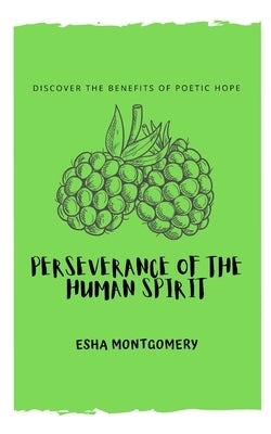 Perseverance of the Human Spirit by Montgomery, Esha