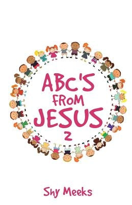 Abc's from Jesus 2 by Meeks, Shy