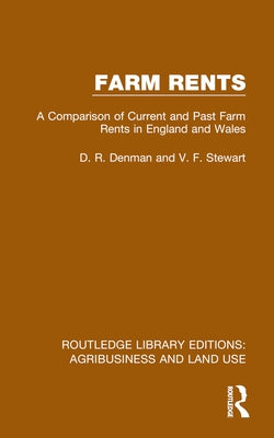 Farm Rents: A Comparison of Current and Past Farm Rents in England and Wales by Denman, D. R.