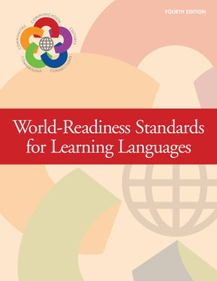 World-Readiness Standards for Learning Languages, Fourth Edition by The National Standards Collaborative Boa