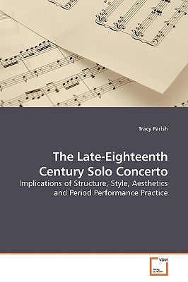 The Late-Eighteenth Century Solo Concerto by Parish, Tracy