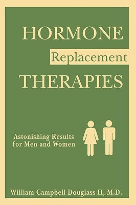 Hormone Replacement Therapies by Douglass, William Campbell