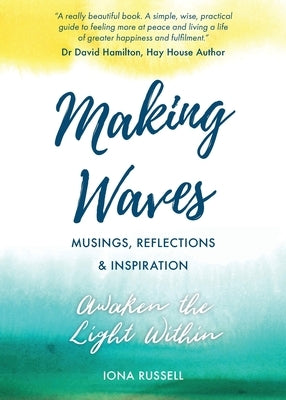Making Waves: Musing, Reflections & Inspiration by Russell, Iona