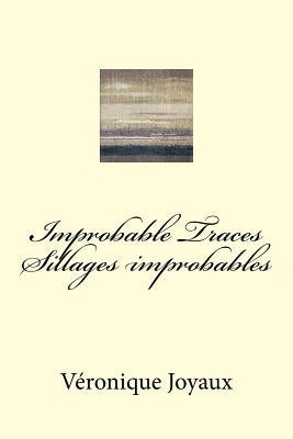 Improbable Traces / Sillages Improbables: A bilingual book of poetry in French and English by Morrison, Rebecca