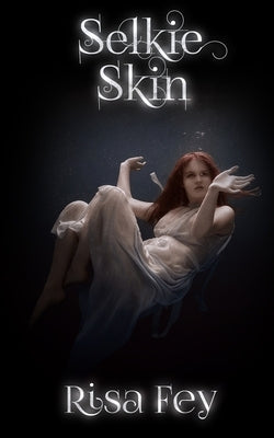 Selkie Skin by Fey, Risa