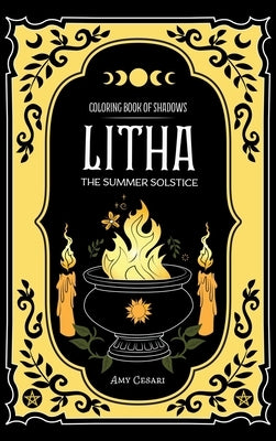 Coloring Book of Shadows: Litha The Summer Solstice by Cesari, Amy