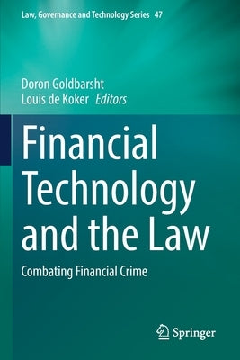 Financial Technology and the Law: Combating Financial Crime by Goldbarsht, Doron