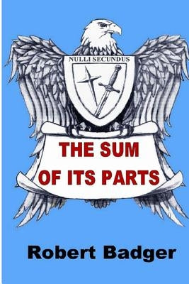 The Sum Of Its Parts by Badger, Robert
