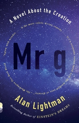 MR G: A Novel about the Creation by Lightman, Alan