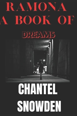 Ramona: A Book Of Dreams by Snowden, Chantel D.