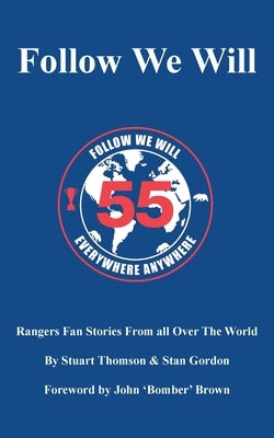 Follow We Will: Rangers Fan Stories From All Over The World by Thomson, Stuart