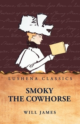 Smoky the Cowhorse by Will James