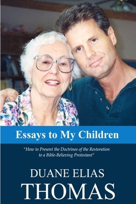 Essays To My Children by Thomas, Duane E.