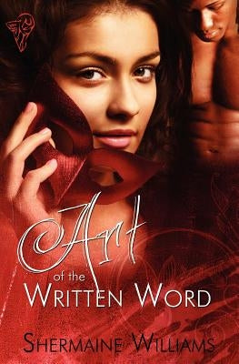 Art of the Written Word by Williams, Shermaine