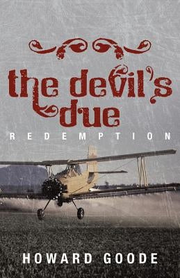 The Devil's Due: Redemption by Goode, Howard