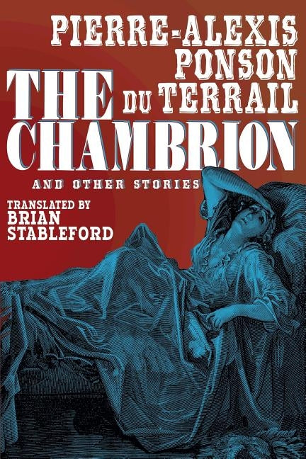 The Chambrion and Other Stories by Ponson Du Terrail, Pierre-Alexis