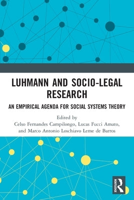 Luhmann and Socio-Legal Research: An Empirical Agenda for Social Systems Theory by Campilongo, Celso Fernandes