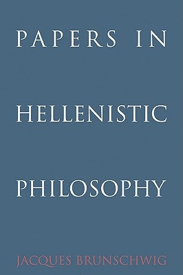 Papers in Hellenistic Philosophy by Brunschwig, Jacques