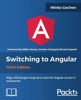 Switching to Angular by Gechev, Minko