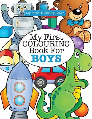 My First Colouring Book for Boys ( Crazy Colouring For Kids) by James, Elizabeth