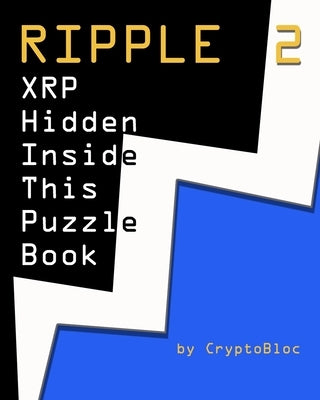 Ripple 2: XRP Hidden Inside This Puzzle Book by Cryptobloc