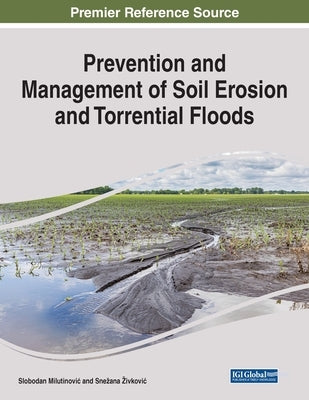 Prevention and Management of Soil Erosion and Torrential Floods by Milutinovic, Slobodan