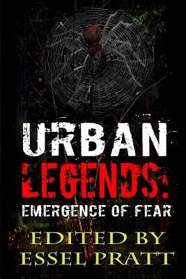 Urban Legends: Emergence of Fear by Pratt, Essel