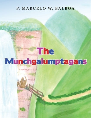 The Munchgalumptagans by Balboa, P. Marcelo W.