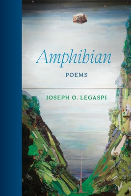 Amphibian: Poems by Legaspi, Joseph O.