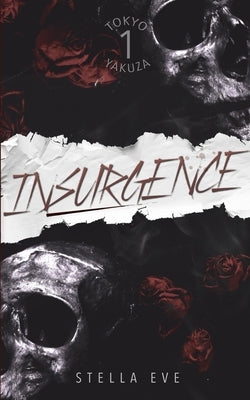 Insurgence: Tokyo Yakuza Book 1 by Eve, Stella