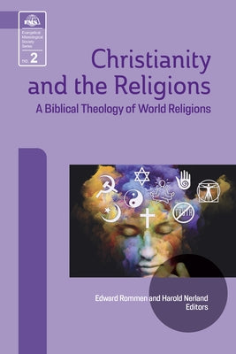 Christianity and the Religions: A Biblical Theology of World Religions by Rommen, Edward
