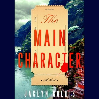 The Main Character by Goldis, Jaclyn