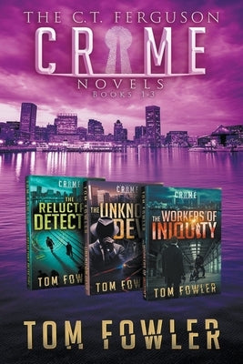 The C.T. Ferguson Private Investigator Mysteries: Books 1-3 by Fowler, Tom