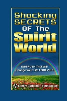 Shocking Secrets of the Spirit World by Parker, John