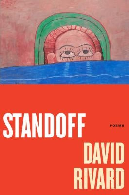 Standoff: Poems by Rivard, David