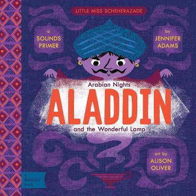 Aladdin and the Wonderful Lamp: A Babylit(r) Sounds Primer by Adams, Jennifer