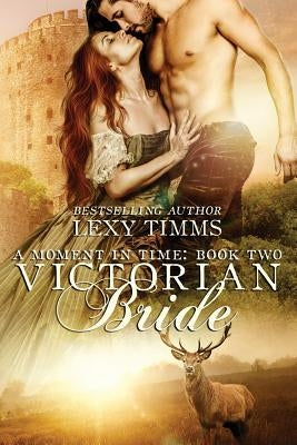 Victorian Bride: Time Travel Historical Romance by Timms, Lexy