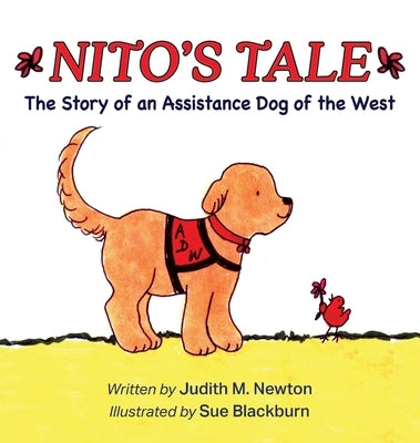 Nito's Tale: A Story of an Assistance Dog of the West by Newton, Judith M.