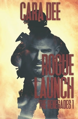 Rogue Launch by Dee, Cara
