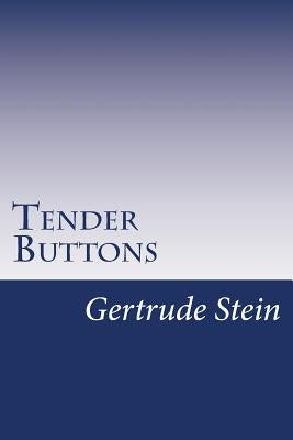 Tender Buttons by Stein, Gertrude