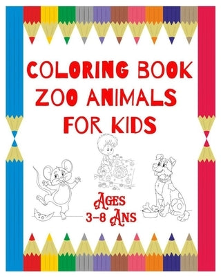 Coloring Book Zoo Animals: For Kids Ages 3-8 Ans by Home Book