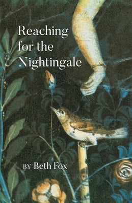 Reaching for the Nightingale by Fox, Beth