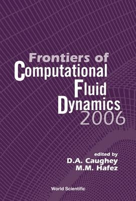 Frontiers of Computational Fluid Dynamics 2006 by Hafez, Mohamed M.