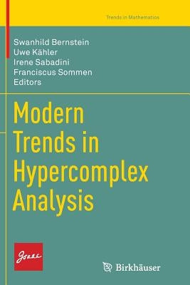 Modern Trends in Hypercomplex Analysis by Bernstein, Swanhild