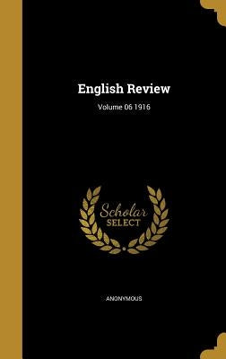 English Review; Volume 06 1916 by Anonymous