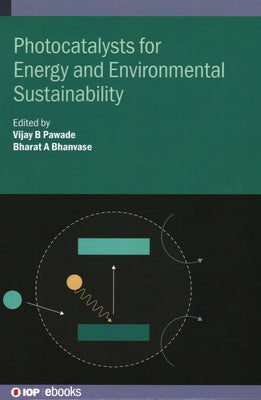 Photocatalysts for Energy and Environmental Sustainability by Pawade, Vijay B.
