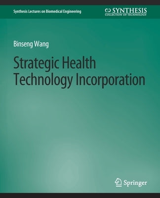Strategic Health Technology Incorporation by Wang, Binseng