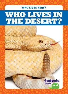 Who Lives in the Desert? by VanVoorst, Jennifer Fretland
