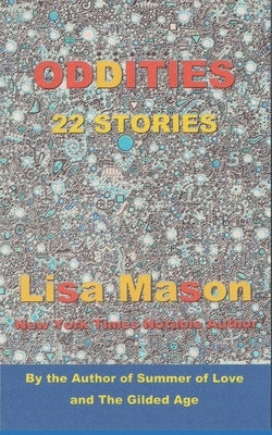 Oddities: 22 Stories by Mason, Lisa