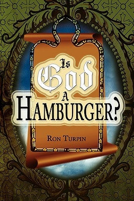 Is God a Hamburger? by Turpin, Ron